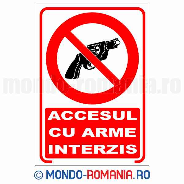 ACCESUL CU ARME INTERZIS - indicator de securitate de interzicere pentru protectia muncii